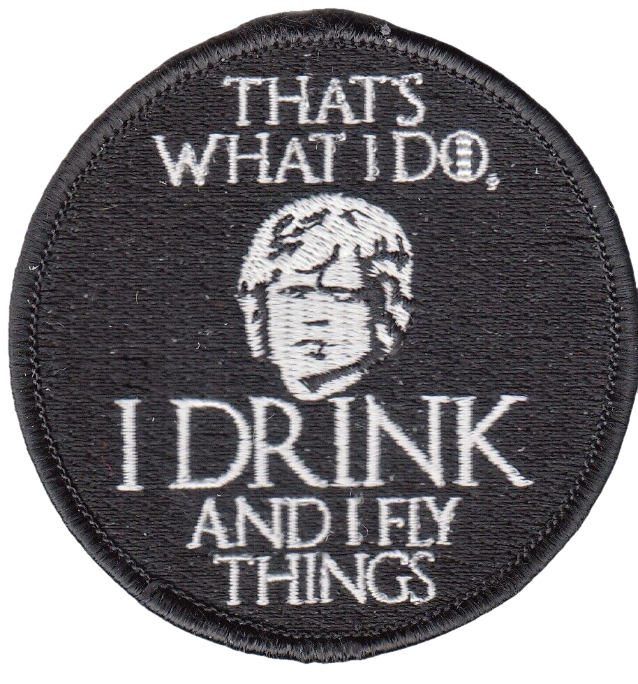 THAT'S WHAT I DO - I DRINK AND FLY THINGS SHOULDER PATCH - PatchQuest